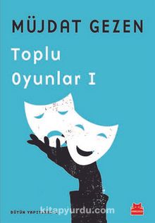 Toplu Oyunlar 1 / Bütün Yapıtları 2 - Müjdat Gezen