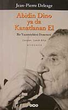 Abidin Dino/Ya Da Kanatlanan El/Bir Yaşam Öyküsü