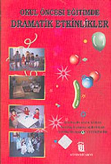 Okul Öncesi Eğitimde Dramatik Etkinlikler