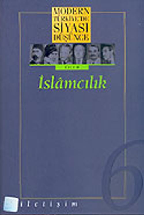 6 - İslamcılık (Ciltsiz) Modern Türkiye´de Siyasi Düşünce