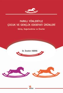 Farklı Yönleriyle Çocuk ve Gençlik Edebiyatı Ürünleri