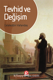 Tevhid ve Değişim - Celaleddin Vatandaş