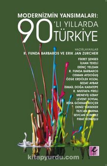 Modernizmin Yansımaları: 90’lı Yıllarda Türkiye - Kolektif
