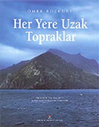 Her Yere Uzak Topraklar