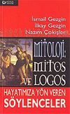 Mitoloji: Mitos ve Logos Hayatımıza Y&ouml;n Veren S&ouml;ylenceler