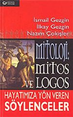Mitoloji: Mitos ve Logos Hayatımıza Yön Veren Söylenceler