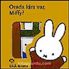 Miffy Orada Kim Var?
