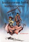 Korkuyorum Baba Korkuyorum...
