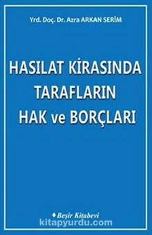 Hasılat Kirasında Tarafların Hak ve Borçları - Azra Arkan Serim