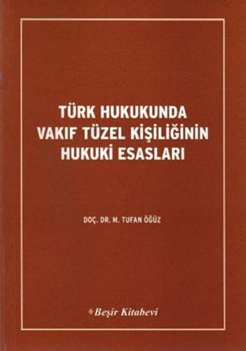 Türk Hukukunda Vakıf Tüzel Kişiliğinin Hukuki Esasları