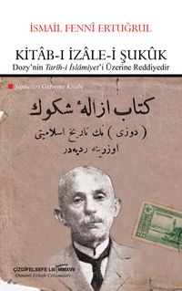 Kitab-ı İzale-i Şukuk (Dozy'nin “Tarih-i İslamiyet”i Üzerine Reddiyedir & Şüpheleri Giderme Kitabı
