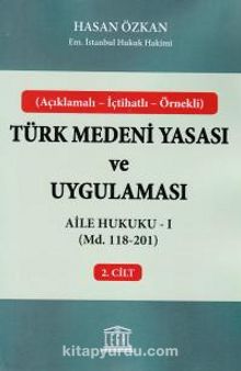 Türk Medeni Yasası ve Uygulaması 2. Cilt & Aile Hukuku 1 (Md. 118-201) 