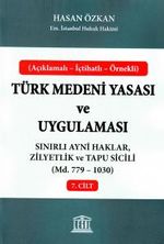 Türk Medeni Yasası ve Uygulaması 7. Cilt & Sınırlı Ayni Haklar, Zilyetlik ve Tapu Sicili (Madde 779-1030)