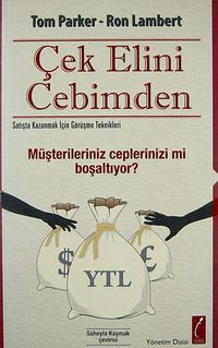 Çek Elini Cebimden & Satışta Kazanmak İçin Görüşme Teknikleri/Müşterileriniz Ceplerinizi Mi Boşaltıyor?