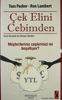 Çek Elini Cebimden & Satışta Kazanmak İçin Görüşme Teknikleri/Müşterileriniz Ceplerinizi Mi Boşaltıyor?