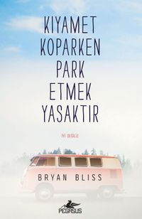Kıyamet Koparken Park Etmek Yasaktır