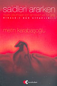 Saidleri Ararken / Risale Okumaları İçin Entellektüel Bir Giriş