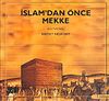 İslam'dan &Ouml;nce Mekke 1.Kitap