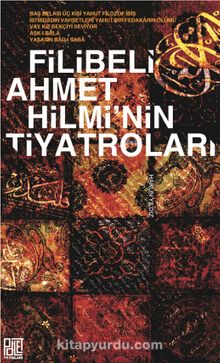 Filibeli Ahmet Hilmi’nin Tiyatroları
