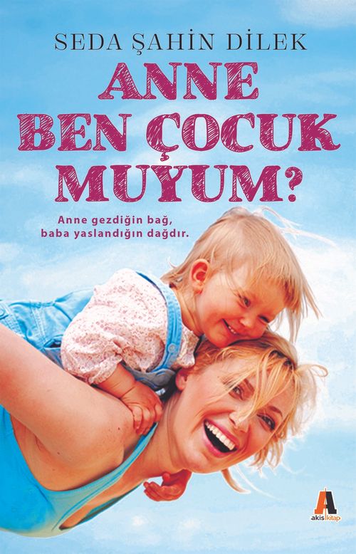 Anne Ben Çocuk Muyum?