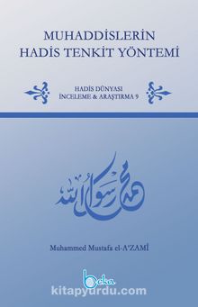 Muhaddislerin Hadis Tenkit Yöntemi - Muhammed Mustafa el-A'zami