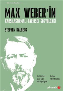 Max Weber'in  Karşılaştırmalı -Tarihsel Sosyolojisi