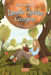 Bahar Şarkısı / Umutlu Öyküler Gezegeni 4