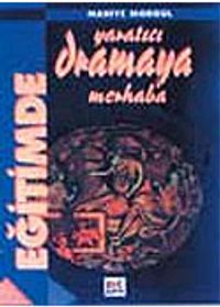 Eğitimde Yaratıcı Dramaya Merhaba
