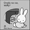Miffy Orada Ne Var?