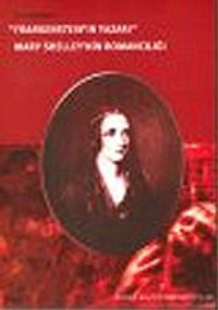 Frankenstein'in Yazarı Mary Shelley'in Romancılığı