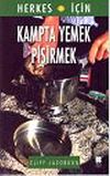 Kampta Yemek Pişirmek / Herkes İ&ccedil;in