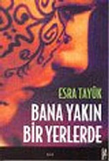 Bana Yakın Bir Yerlerde