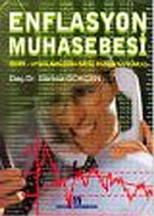 Enflasyon Muhasebesi / Teori Uygulama 5024 Sayılı Kanun'a Uyumlu