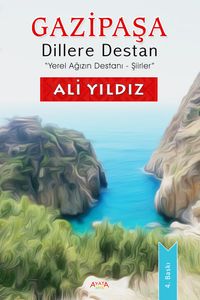 Gazipaşa Dillere Destan Yerel Ağızın Destanı-Şiirler
