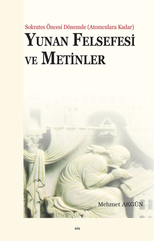 Yunan Felsefesi ve Metinler & Sokrates Öncesi Dönemde (Atomculara Kadar)