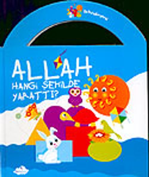 Allah Hangi Şekilde Yarattı
