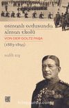 Osmanlı Ordusunda Alman Ekolü & Von Der Goltz Paşa(1883-1895)