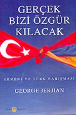 Gerçek Bizi Özgür Kılacak / Ermeni ve Türk Barışması