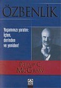Özbenlik / Yaşamınızı Yaratın: İçten, Derinden ve Yeniden!
