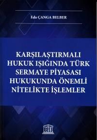 Karşılaştırmalı Hukuk Işığında Türk Sermaye Piyasası Hukukunda Önemli Nitelikte İşlemler
