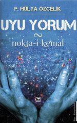 Uyu Yorum & Nokta-i Kemal