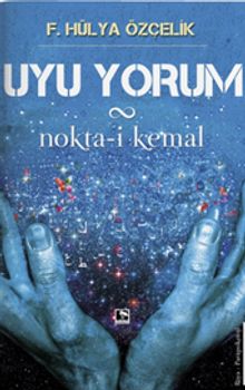 Uyu Yorum & Nokta-i Kemal