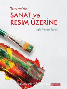 Türkiye’de Sanat ve Resim Üzerine