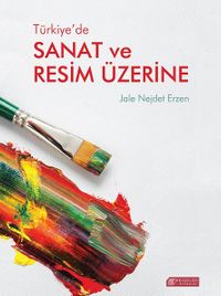 Türkiye'de Sanat ve Resim Üzerine