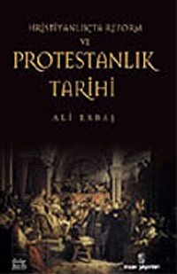 Hristiyanlıkta Reform ve Protestanlık Tarihi