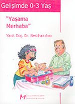 Gelişimde 0-3 Yaş / Yaşama Merhaba