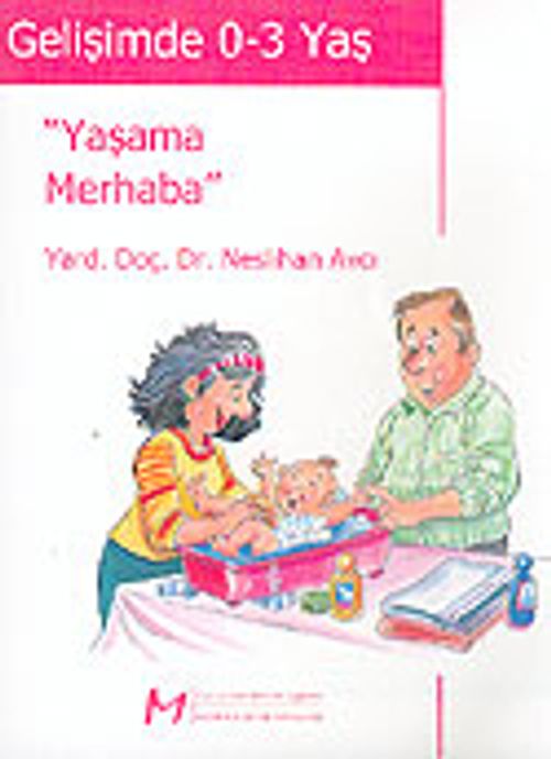 Gelişimde 0-3 Yaş / Yaşama Merhaba