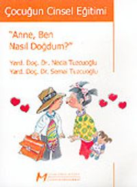 Çocuğun Cinsel Eğitimi / Anne Ben Nasıl Doğdum