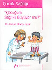 Çocuk Sağlığı / Çocuğum Sağlıklı Büyüyor Mu?