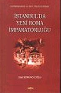 İstanbul'da Yeni Roma İmparatorluğu